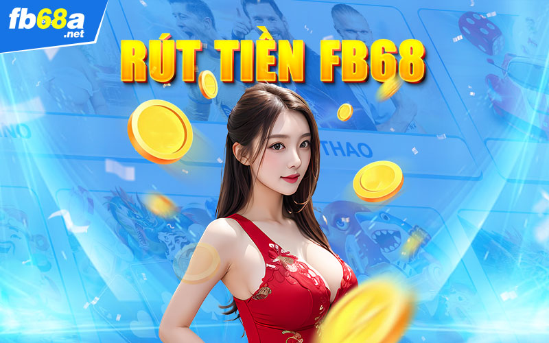 Rút Tiền FB68